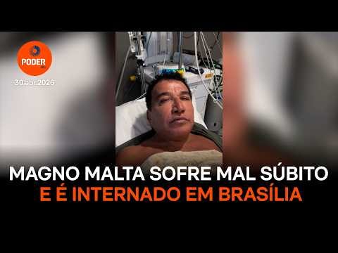 Senador Magno Malta sofre mal súbito e é internado em Brasília