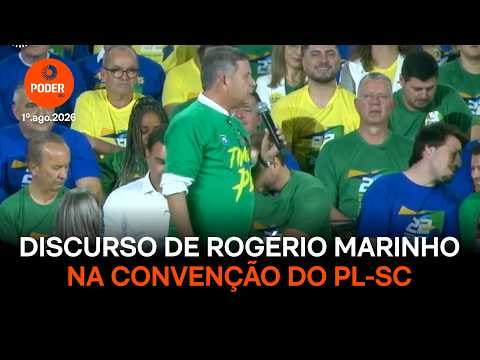 Assista ao discurso de Rogério Marinho na convenção do PL em SC