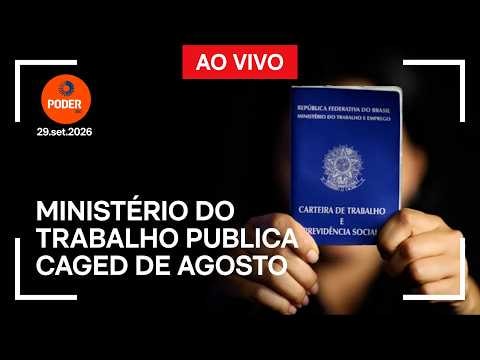 Ao vivo: Ministério do Trabalho publica Caged de agosto
