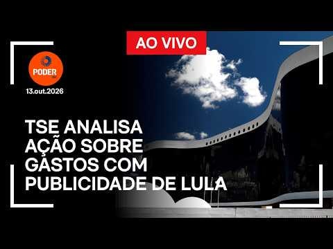 Ao vivo: TSE analisa ação sobre gastos com publicidade de Lula