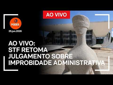 Ao vivo: STF retoma julgamento sobre improbidade administrativa