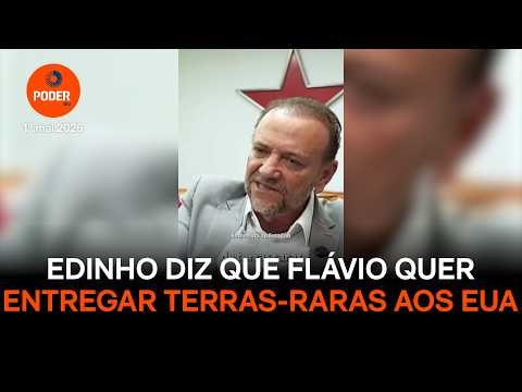 Edinho diz que Flávio quer entregar terras-raras aos EUA