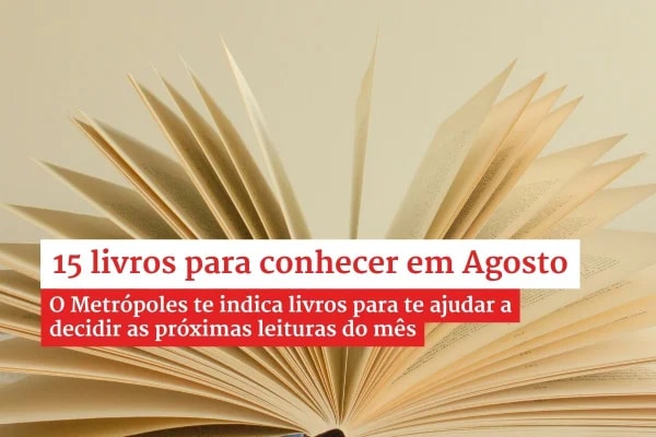 15 livros para ler em agosto, entre romances, thrillers e biografias