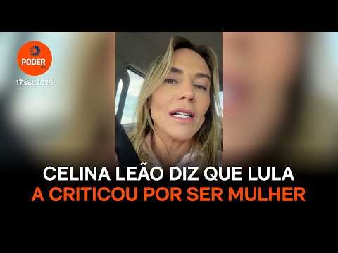 Celina Leão diz que Lula a criticou por ser mulher
