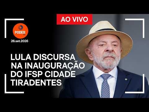 Ao vivo: Lula discursa na inauguração do IFSP Cidade Tiradentes