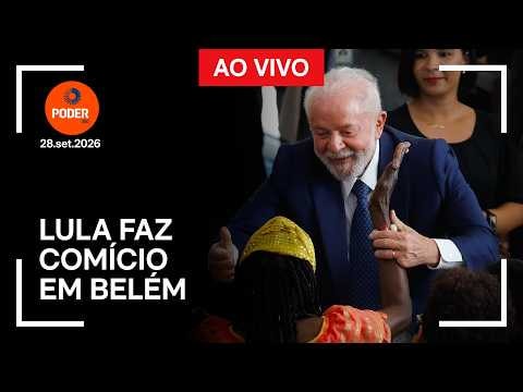Ao vivo: Lula faz comício em Belém
