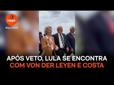 Após veto à carne brasileira, Lula se reúne com von der Leyen e Costa