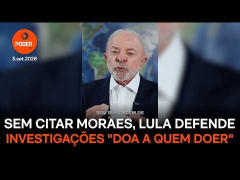 Sem citar Moraes, Lula defende investigação do Master “doa a quem doer”