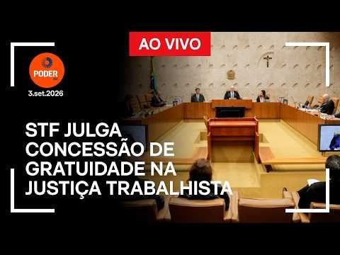 Ao vivo: STF julga concessão de gratuidade na Justiça trabalhista