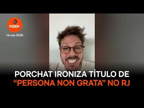 Porchat ironiza título de “persona non grata” na Assembleia do RJ