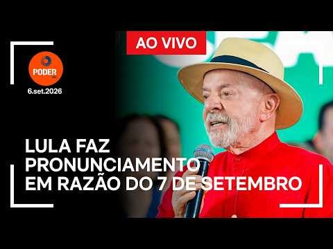 Ao vivo: Lula faz pronunciamento em razão do 7 de Setembro
