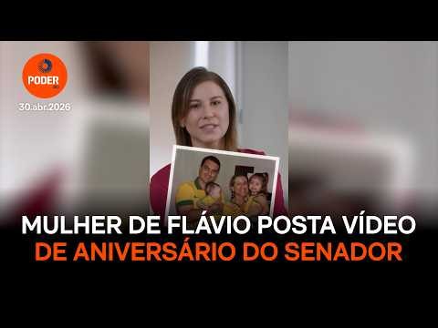 Mulher de Flávio publica vídeo de aniversário para o senador