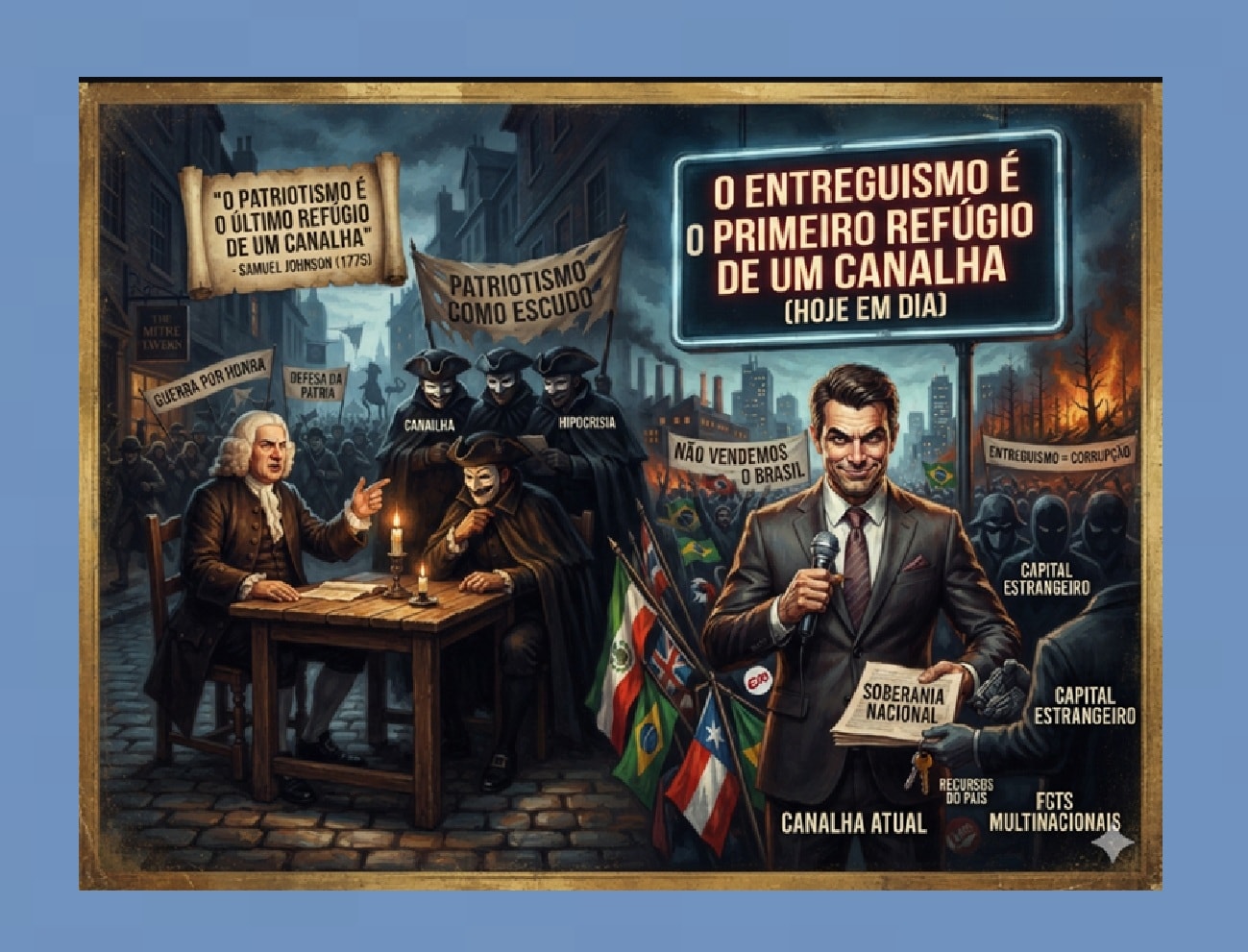 O “entreguismo” é o primeiro refúgio de um canalha. Falemos sobe isso